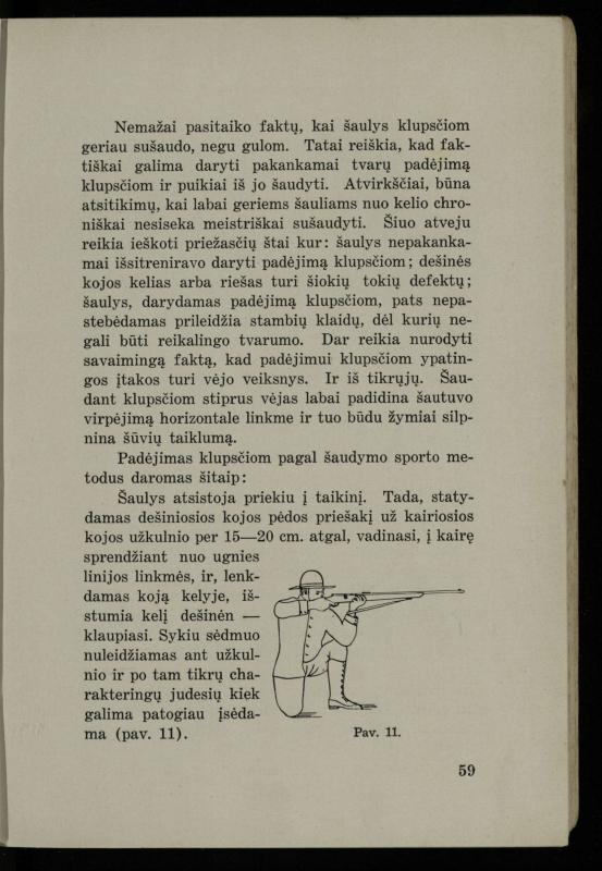 Šaudymo kultūra ir technika / Kazimieras Svilas. – Kaunas: „Policijos“ laikr. leid., 1936. – 327 p.