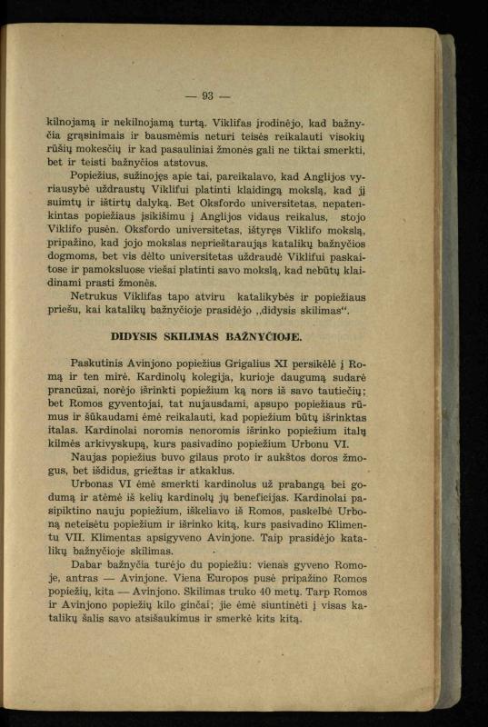 Vidurinių amžių istorija: vadovėlis vidurinėms ir aukštesniosioms mokykloms / K. Kliuksinas. – Kaunas: Sakalas, 1935. – 137, [5] p.