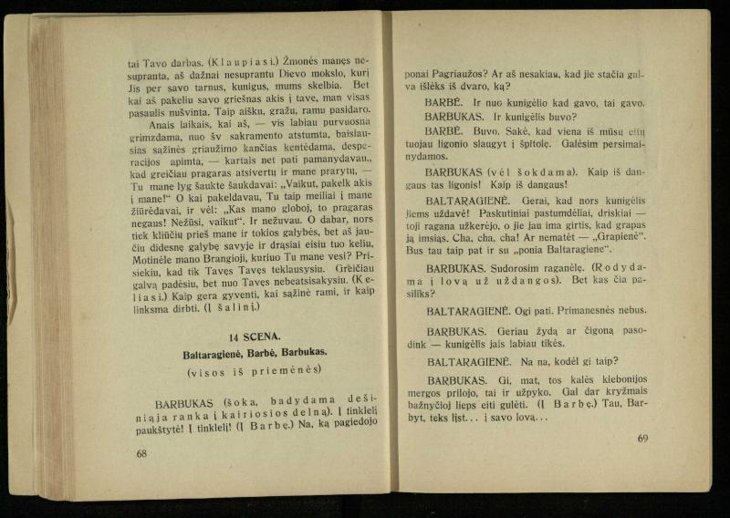 Kur laimė? : 5 veiksmų drama / J. Dobilas. – Kaunas: autoriaus leidinys, 1930. – 165, [1] p.