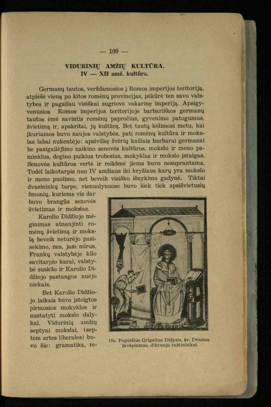 Vidurinių amžių istorija: vadovėlis vidurinėms ir aukštesniosioms mokykloms / K. Kliuksinas. – Kaunas: Sakalas, 1935. – 137, [5] p.