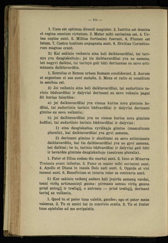 Lotynų kalbos etimologija ir pirmieji sintaksės dalykai: vidurinėms mokykloms vadovėlis (3-sios ir 4-sios kl. kursas) / K. Kliuksinas. – Kaunas: kooperacijos sąjungos „Spaudos fondo“ leidinys, 1932. – 131, [4] p.