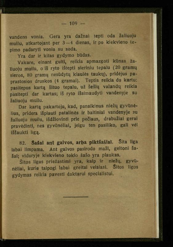 Naminis gydytojas: trumpas paprasčiausių ligų aprašymas ir jų gydymas / d-ras A. Vileišis. – 2-asis patais. leid. – Kaunas: „Švyturio“ b-vės leidinys, 1924. – 143 p.