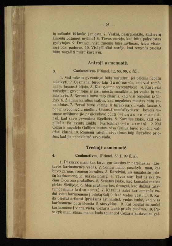 Lotynų kalbos chrestomatija: vidurinėms mokykloms vadovėlis (3-sios ir 4-sios klasės kursas) / K. Kliuksinas. – [Kaunas]: Koper. s-ga „Spaudos fondas“, 1932. – 191 p.