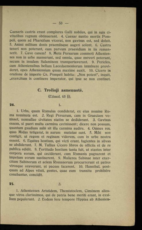 Lotynų kalbos chrestomatija: vidurinėms mokykloms vadovėlis (3-sios ir 4-sios klasės kursas) / K. Kliuksinas. – [Kaunas]: Koper. s-ga „Spaudos fondas“, 1932. – 191 p.