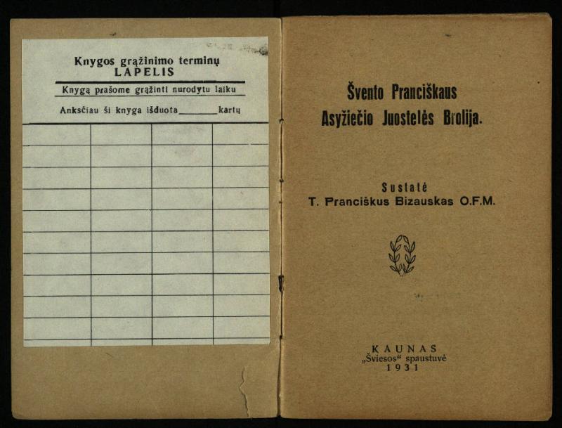 Švento Pranciškaus Asyžiečio juostelės brolija / sustatė T. Pranciškus Bizauskas O. F. M. – Kaunas: [s.n.], 1931. – 23 p.