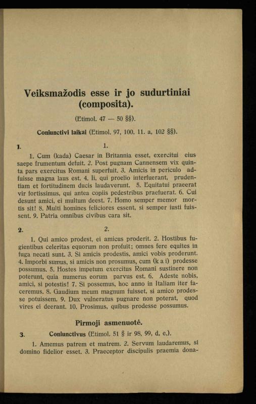 Lotynų kalbos chrestomatija: vidurinėms mokykloms vadovėlis (3-sios ir 4-sios klasės kursas) / K. Kliuksinas. – [Kaunas]: Koper. s-ga „Spaudos fondas“, 1932. – 191 p.