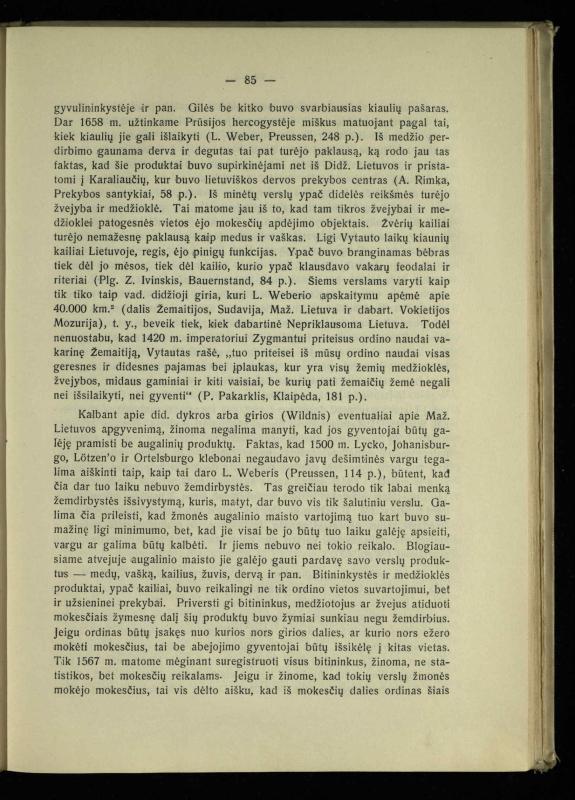 Tautiniai santykiai Maž. Lietuvoje ligi Didžiojo karo istorijos ir statistikos šviesoje
/ Vincas Vileišis. – Kaunas: Politinių ir socialinių mokslų institutas, 1935. – 271, [3] p.