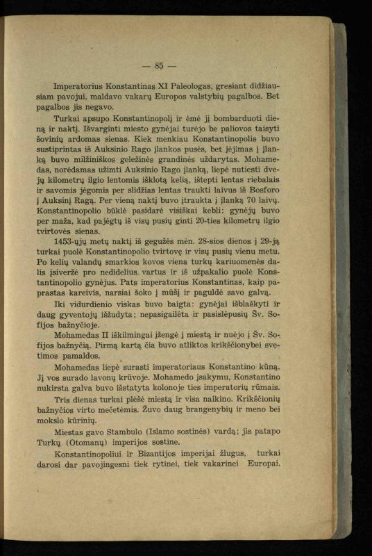 Vidurinių amžių istorija: vadovėlis vidurinėms ir aukštesniosioms mokykloms / K. Kliuksinas. – Kaunas: Sakalas, 1935. – 137, [5] p.